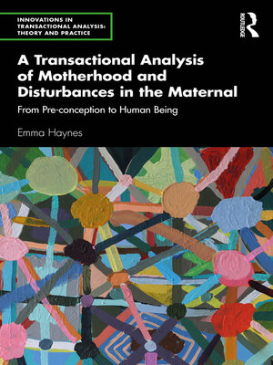 cover image of A Transactional Analysis of Motherhood and Disturbances in the Maternal